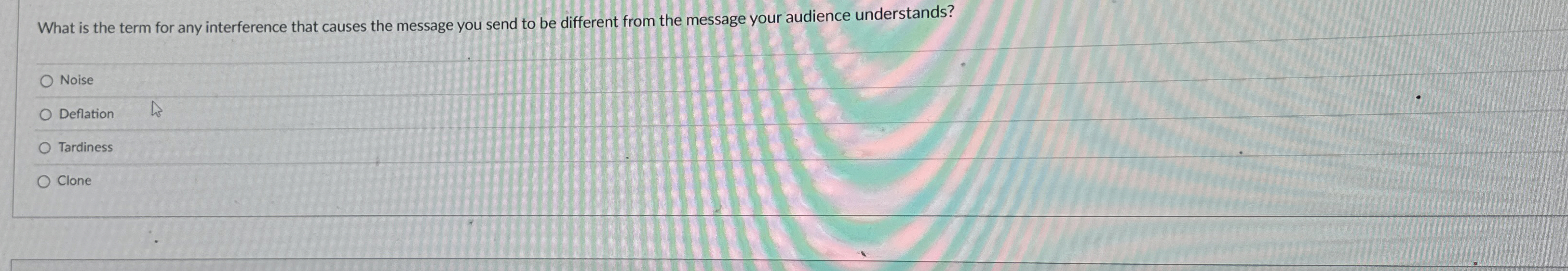  What is the term for any interference that causes the message