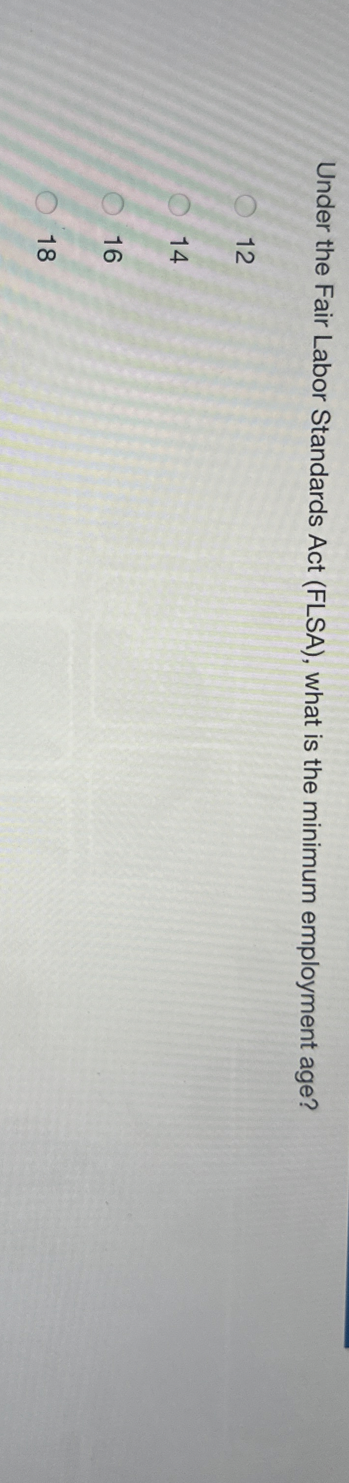  Under the Fair Labor Standards Act (FLSA), what is the minimum