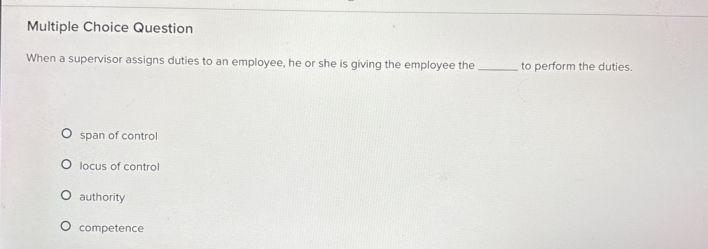  Multiple Choice Question When a supervisor assigns duties to an employee,