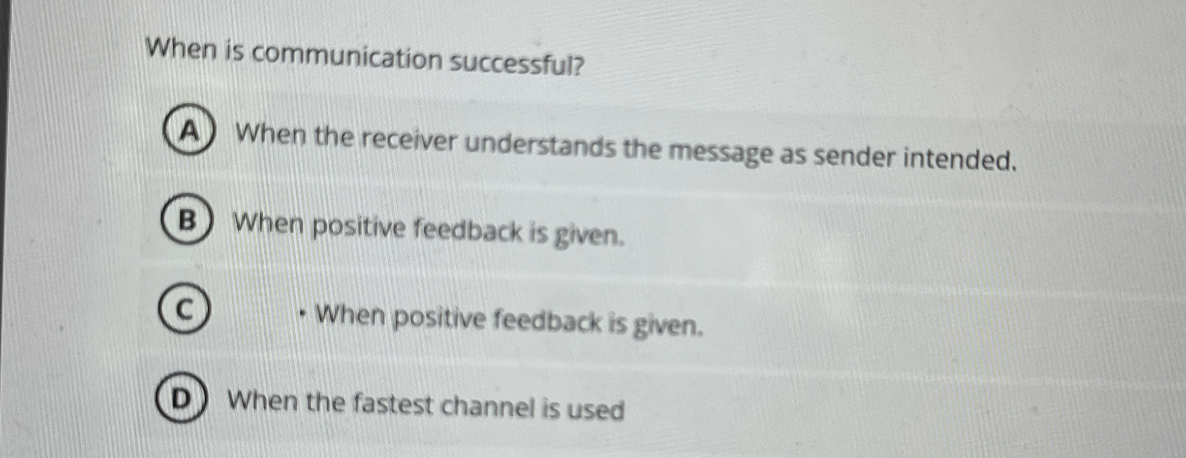  When is communication successful? When the receiver understands the message as
