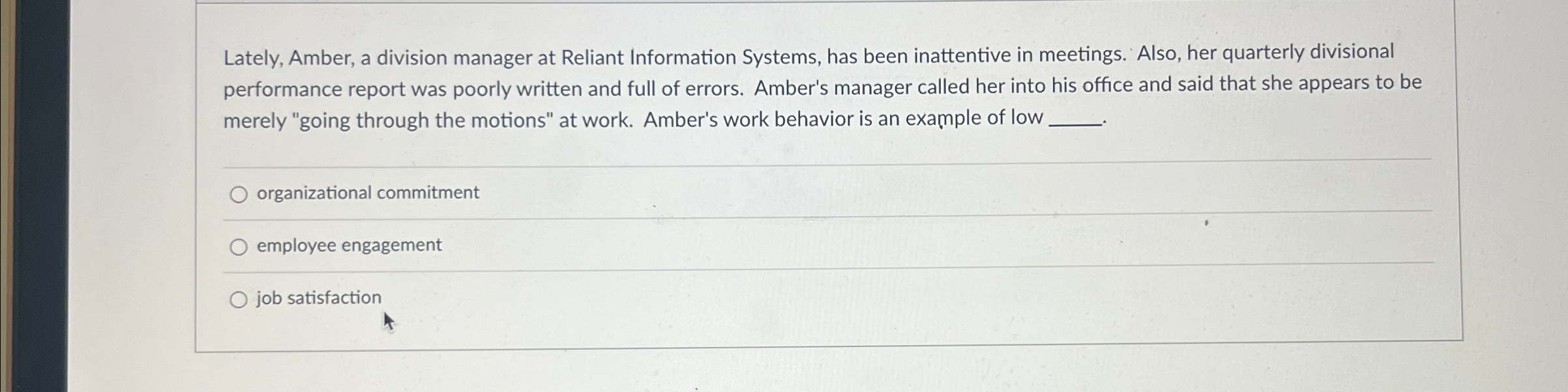  Lately, Amber, a division manager at Reliant Information Systems, has been