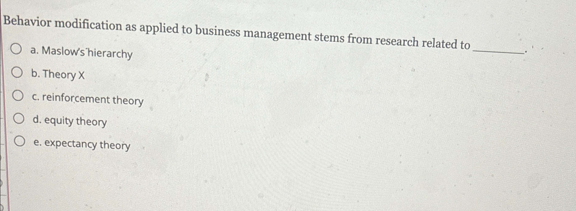  Behavior modification as applied to business management stems from research related