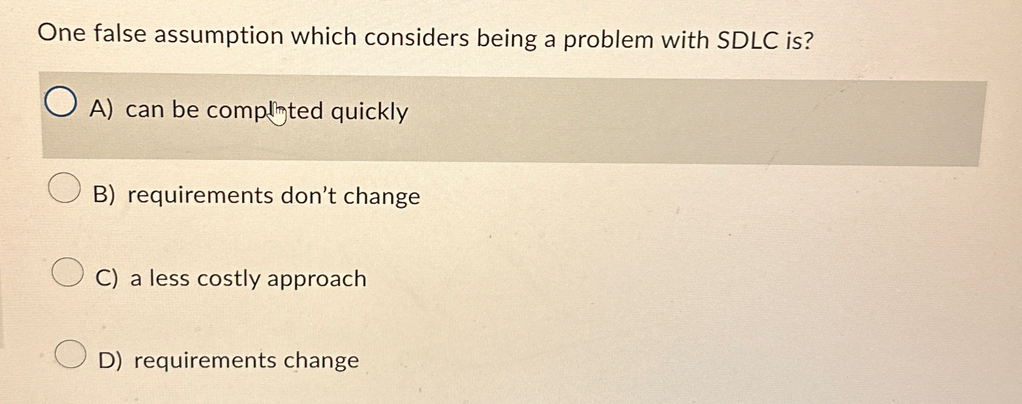  One false assumption which considers being a problem with SDLC is?