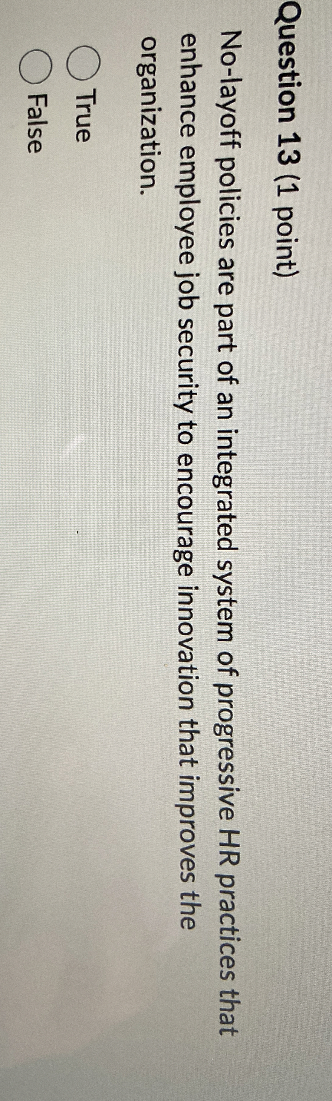  Question 13(1 point) No-layoff policies are part of an integrated system