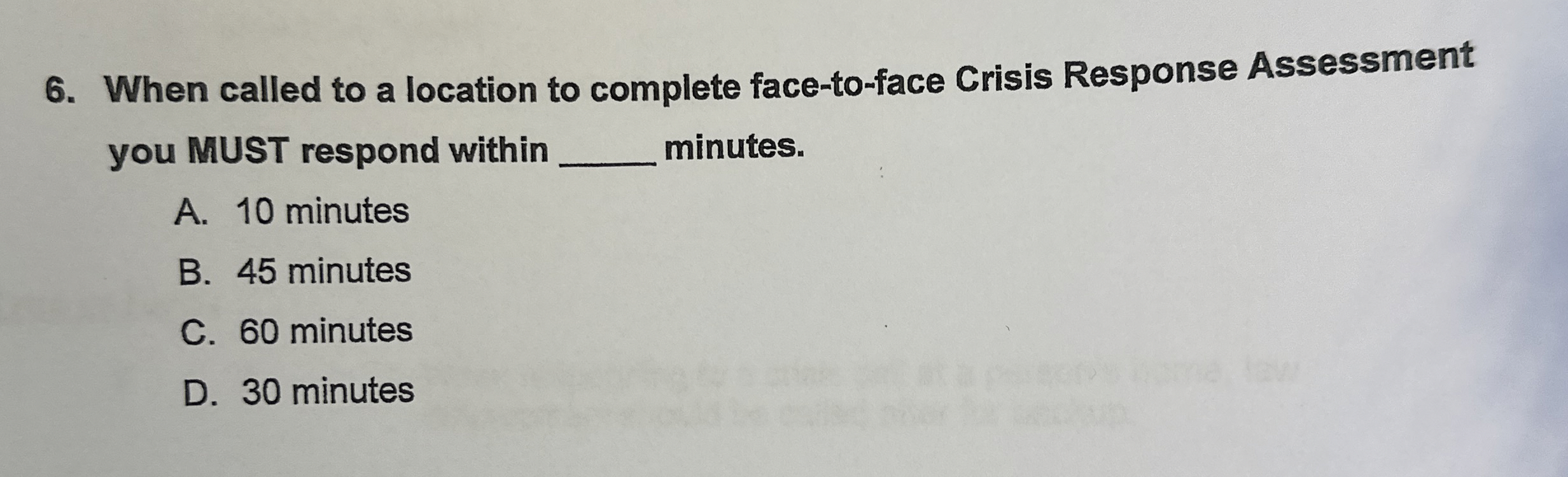  When called to a location to complete face-to-face Crisis Response Assessment