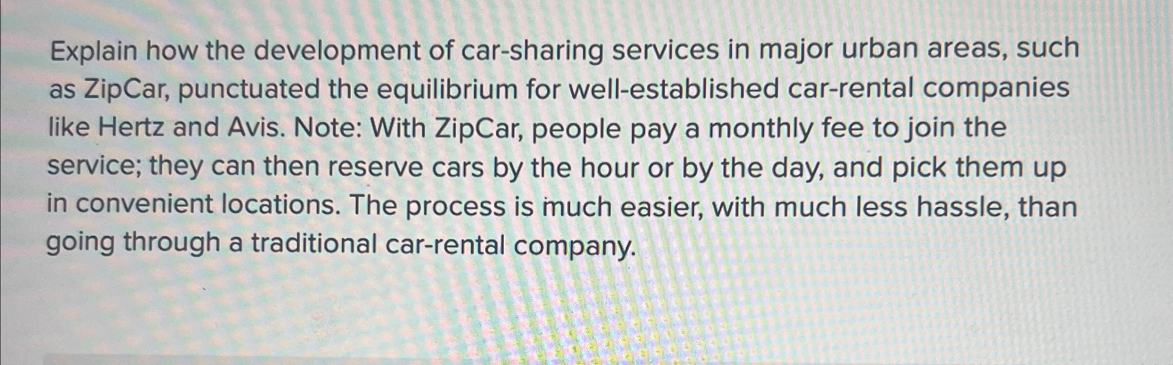  Explain how the development of car-sharing services in major urban areas,