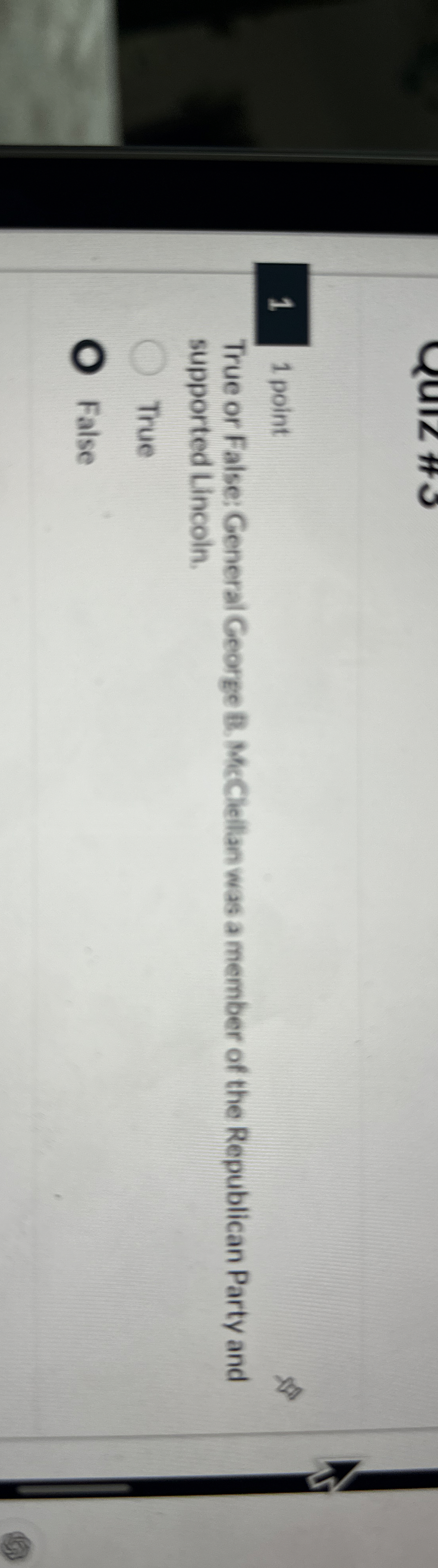  11 point True or False: General George iB. MeCliellan was a