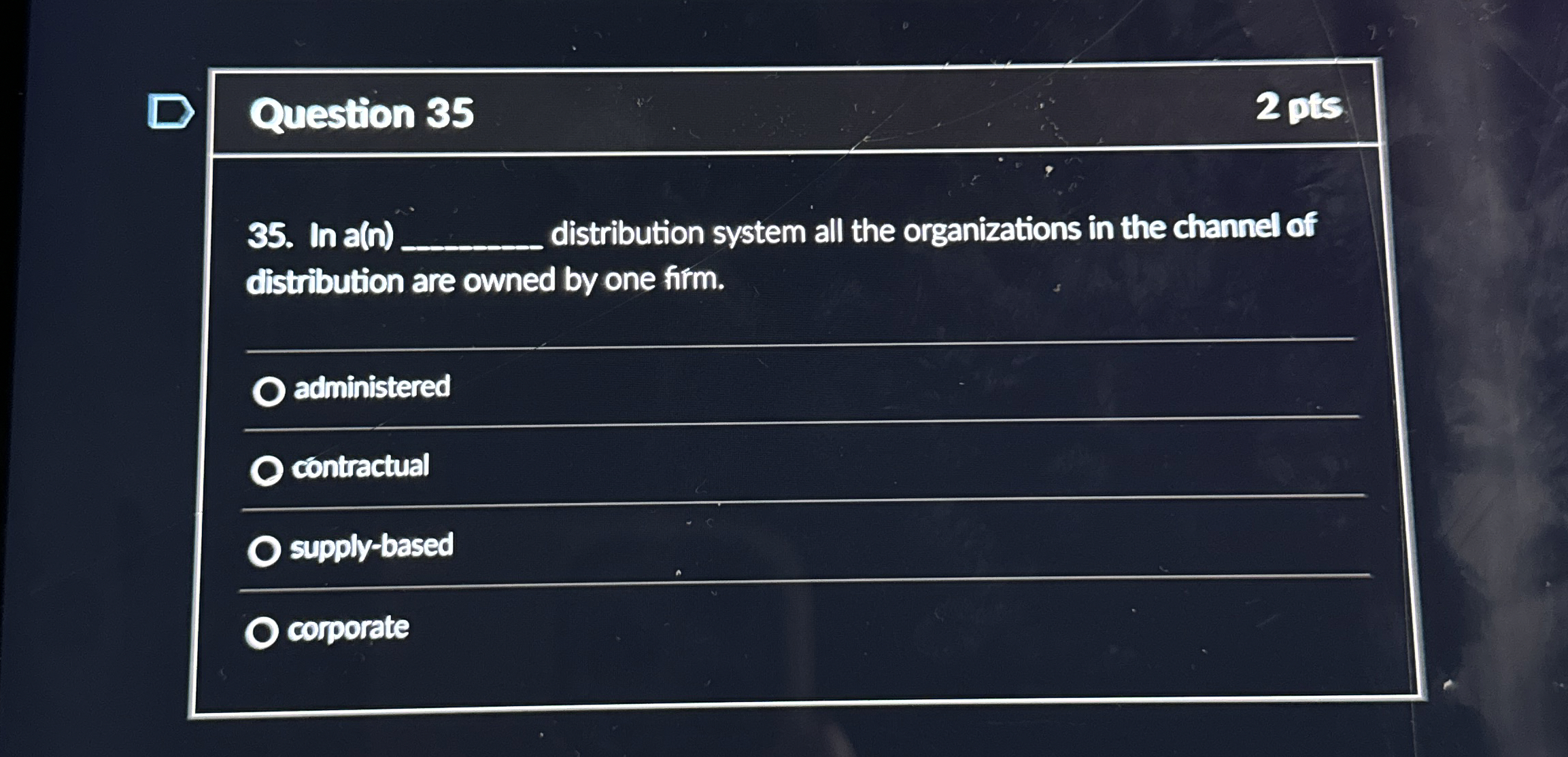 Question 35 2 pts 35.lna(n)q, distribution system all the organizations in