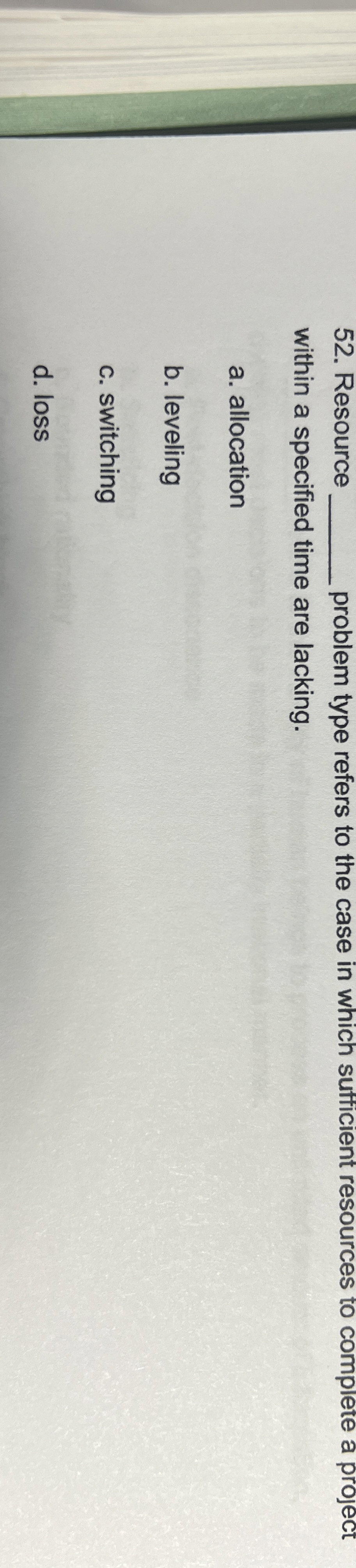  Resource problem type refers to the case in which sufticient resources