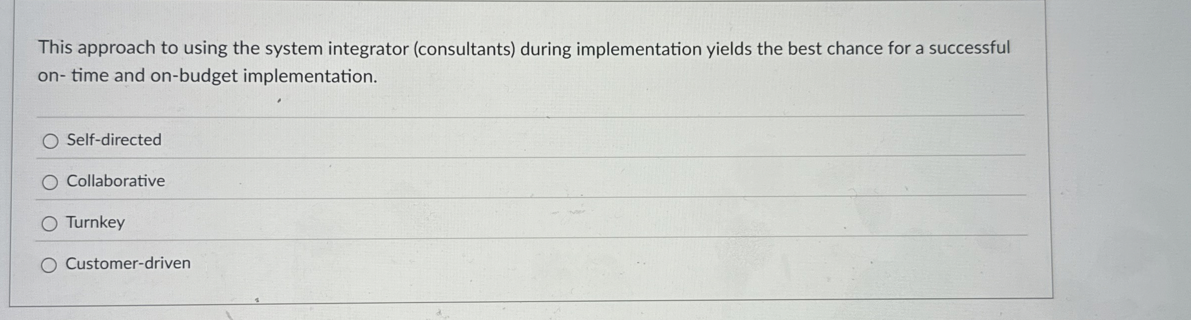  This approach to using the system integrator (consultants) during implementation yields