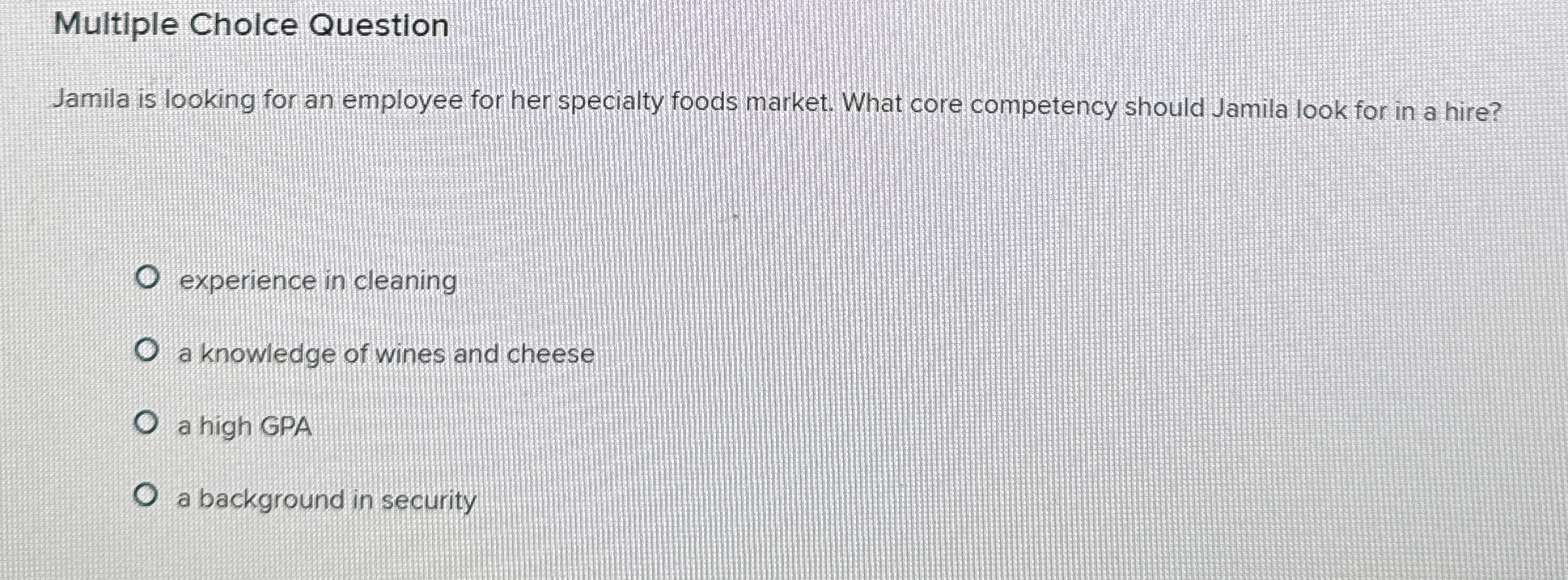  Multiple Cholce Question Jamila is looking for an employee for her