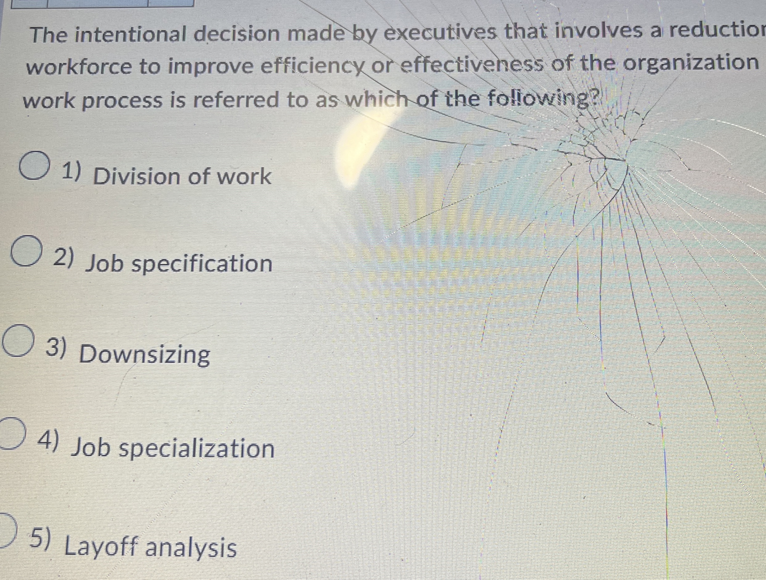  The intentional decision made by executives that involves a reduction workforce