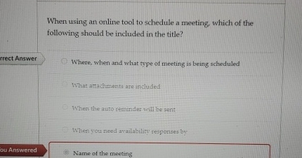  When using an online tool to schedule a meeting, which of