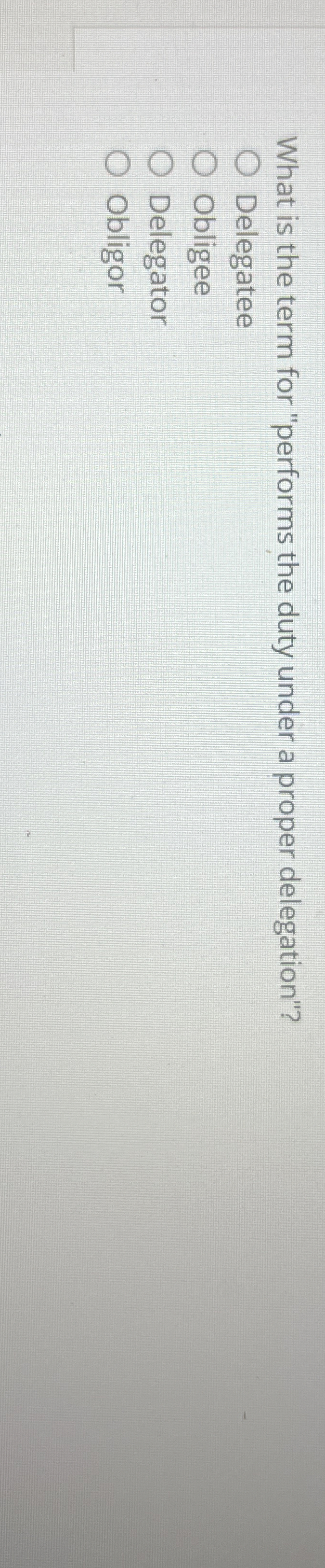  What is the term for "performs the duty under a proper