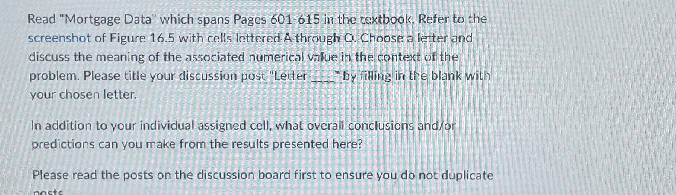  Read "Mortgage Data" which spans Pages 601-615 in the textbook. Refer