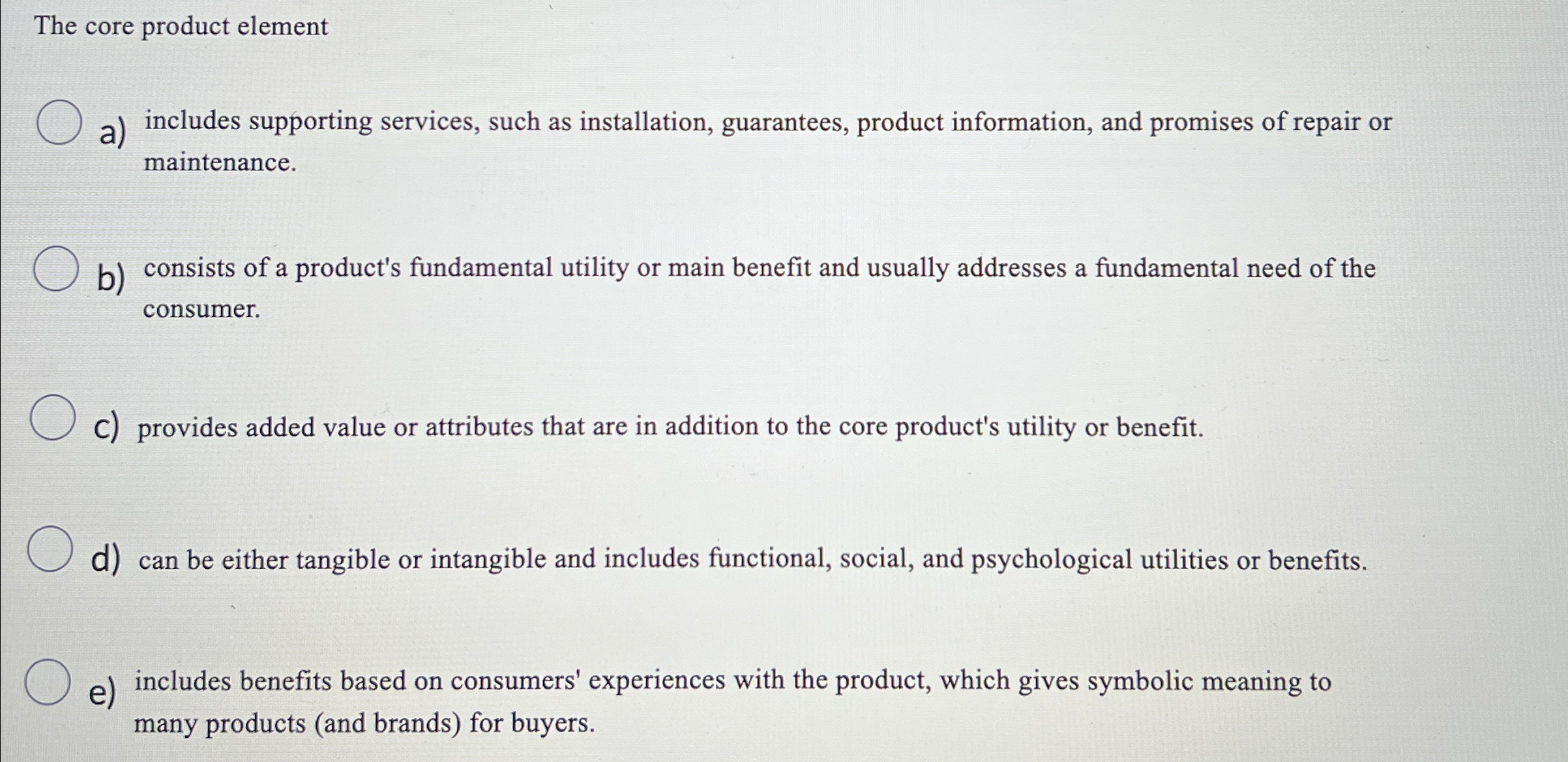  The core product element a) includes supporting services, such as installation,