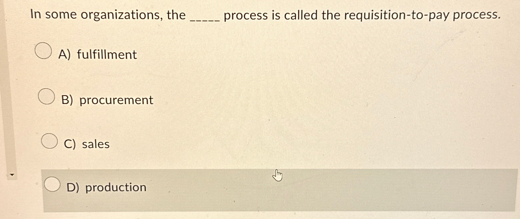  In some organizations, the q, process is called the requisition-to-pay process.