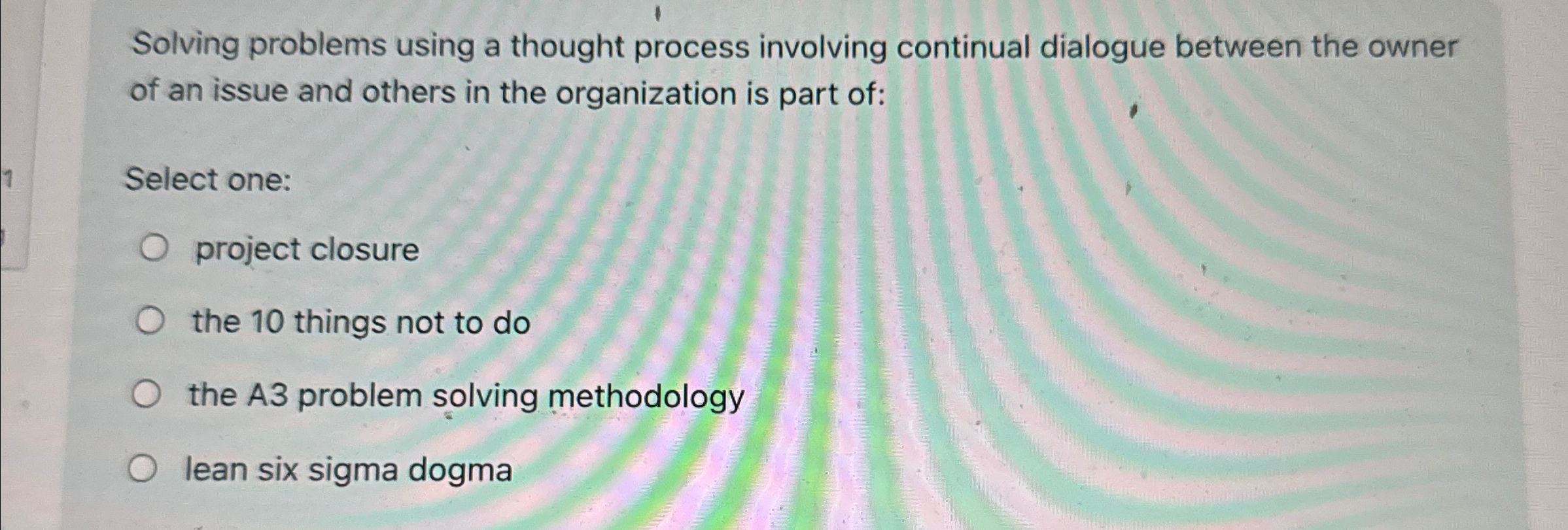  Solving problems using a thought process involving continual dialogue between the