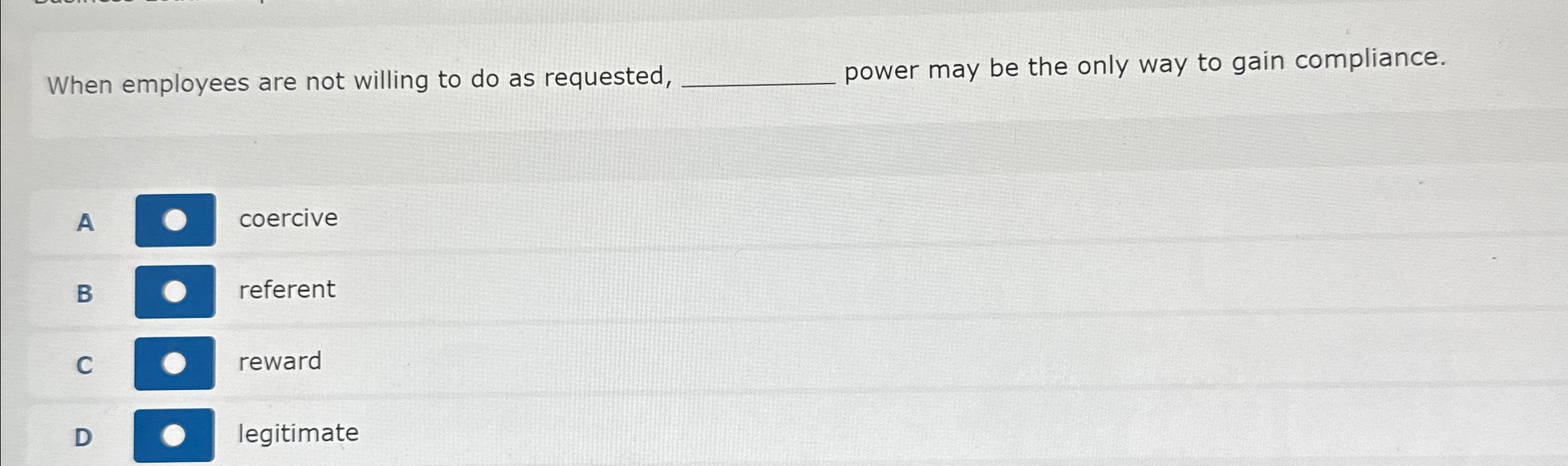  When employees are not willing to do as requested, power may