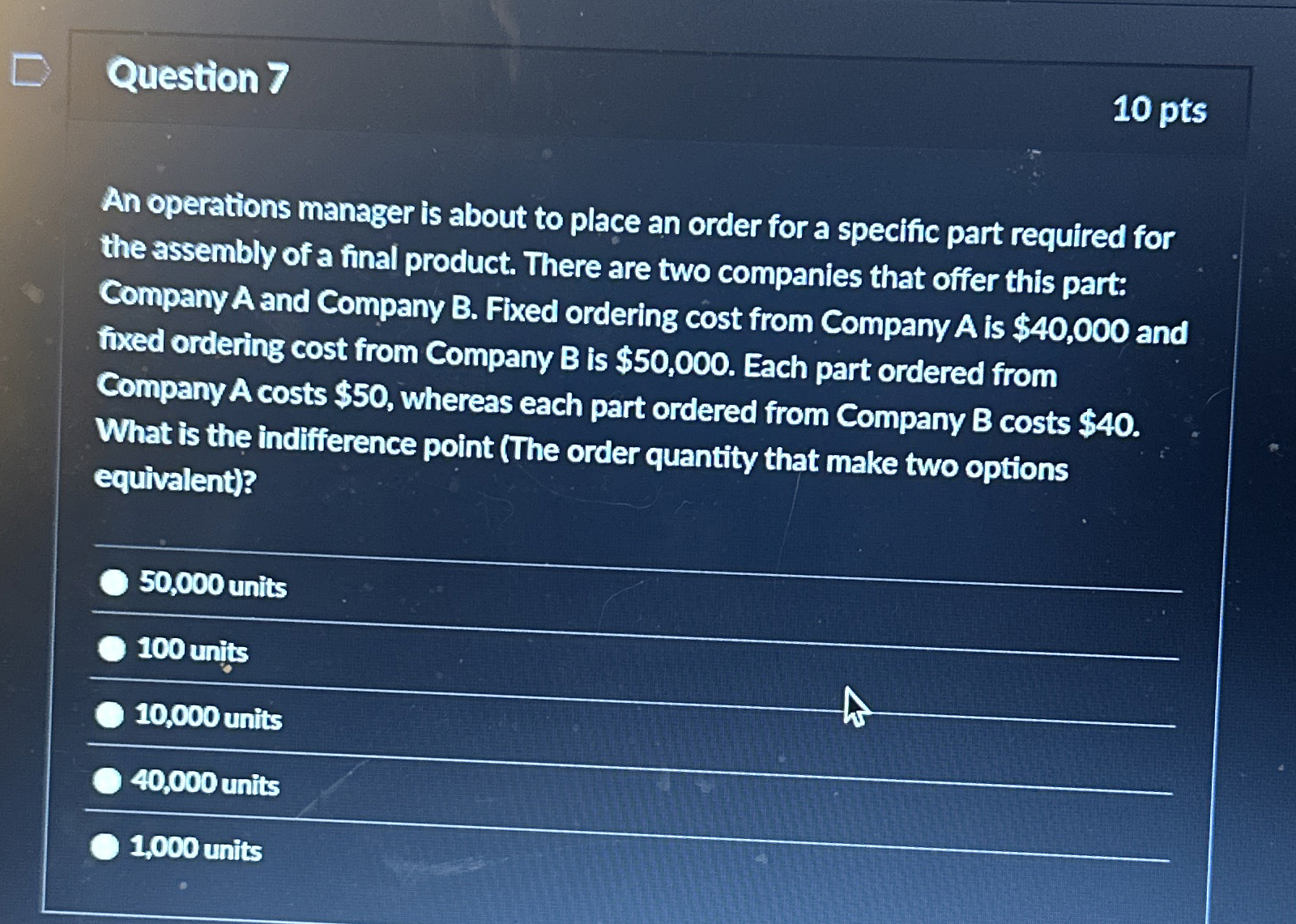  Question 7 10 pts An operations manager is about to place