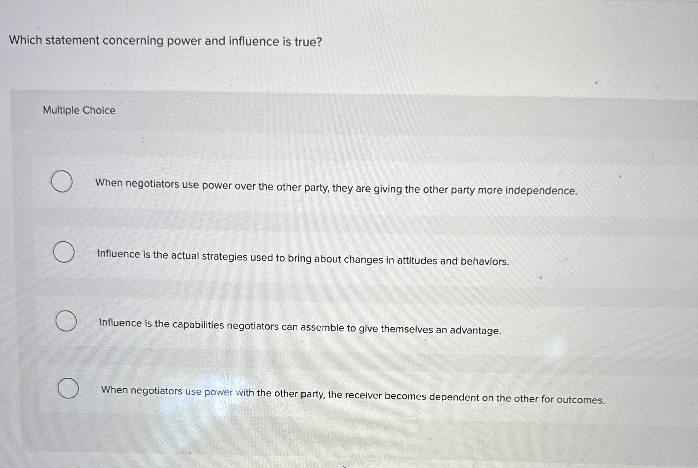  Which statement concerning power and influence is true? Multiple Choice When