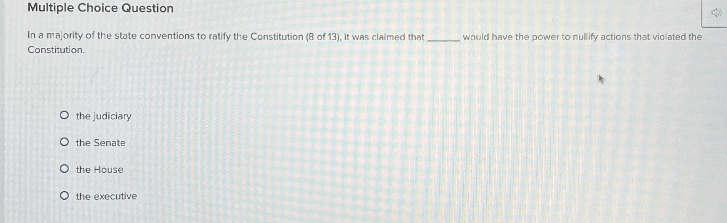  Multiple Choice Question In a majority of the state conventions to