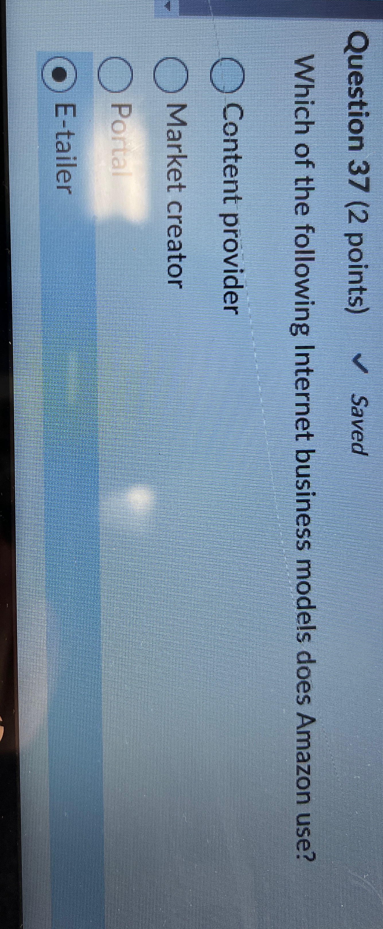  Question 37(2 points) Saved Which of the following Internet business models