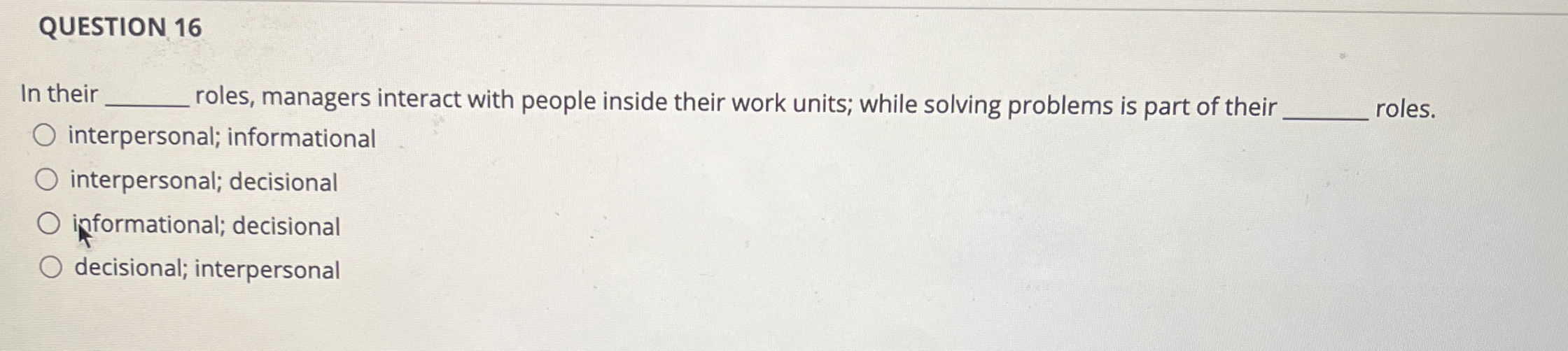  QUESTION 16 In their q, roles, managers interact with people inside