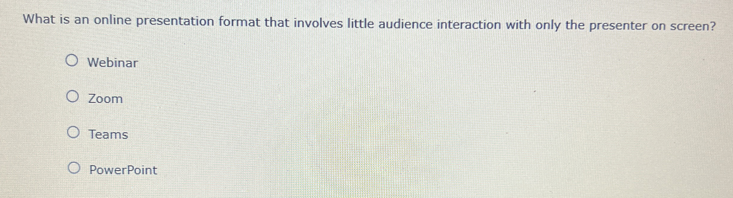  What is an online presentation format that involves little audience interaction