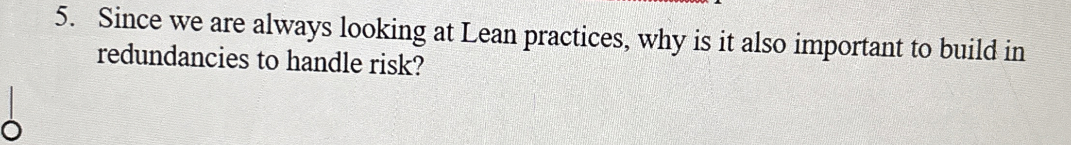  Since we are always looking at Lean practices, why is it