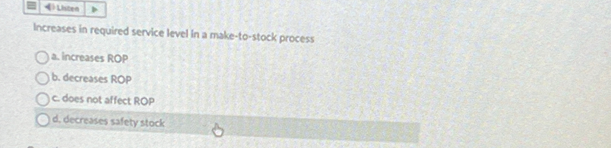  Increases in required service level in a make-to-stock process 2. increases