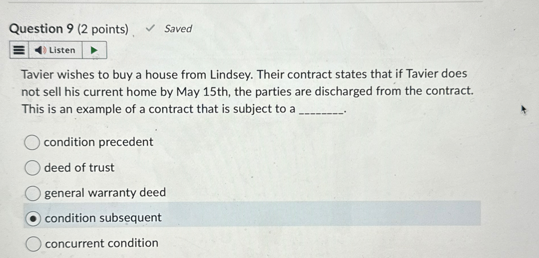  Question 9(2 points) Saved Listen Tavier wishes to buy a house