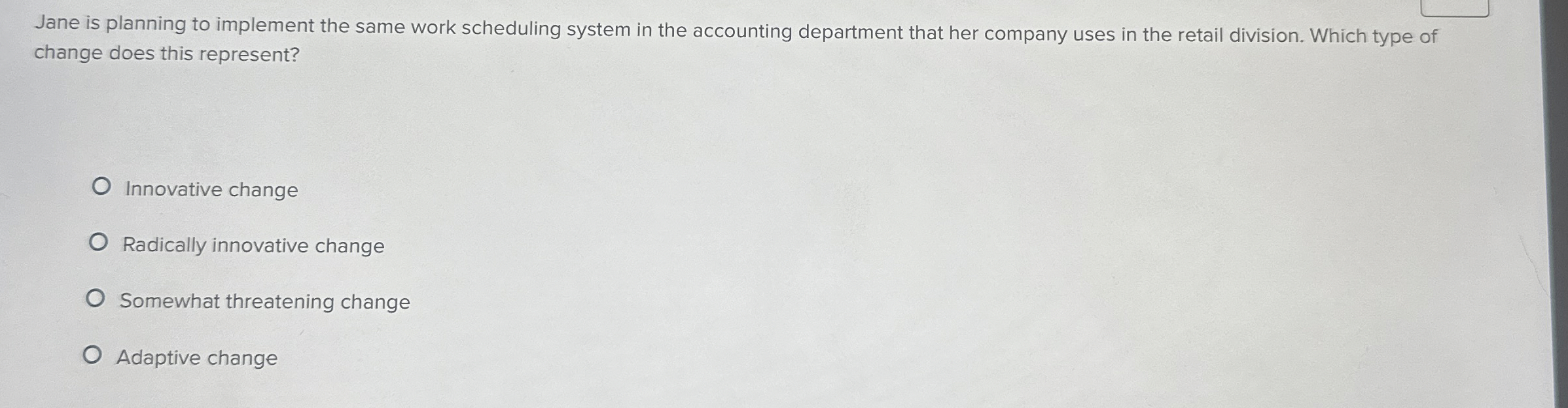  Jane is planning to implement the same work scheduling system in