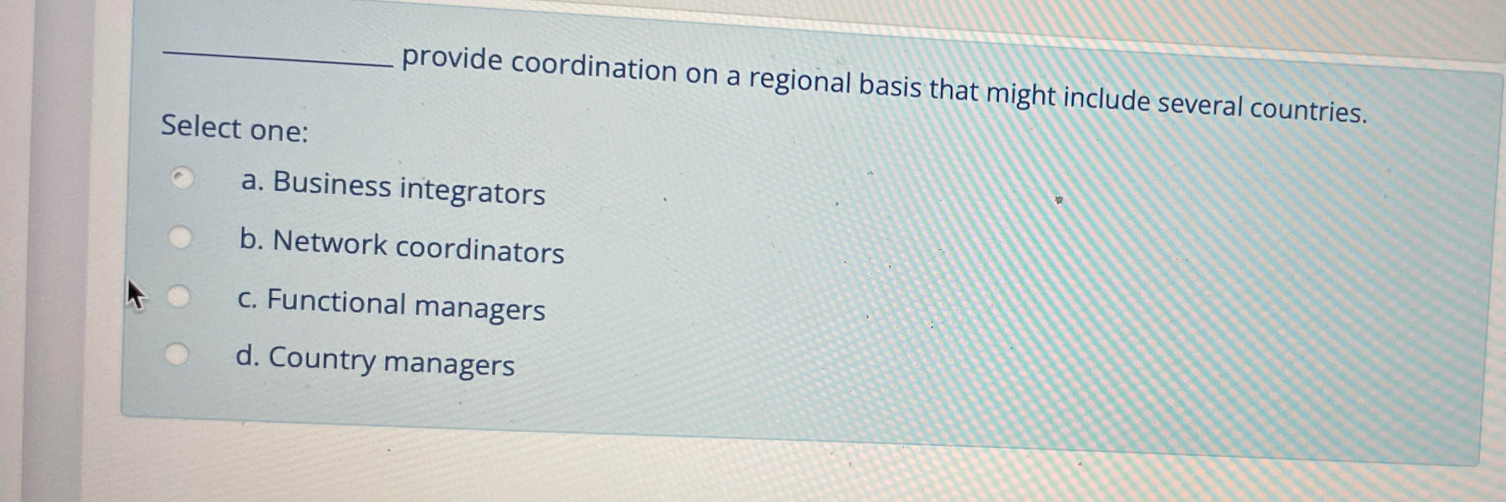  provide coordination on a regional basis that might include several countries.