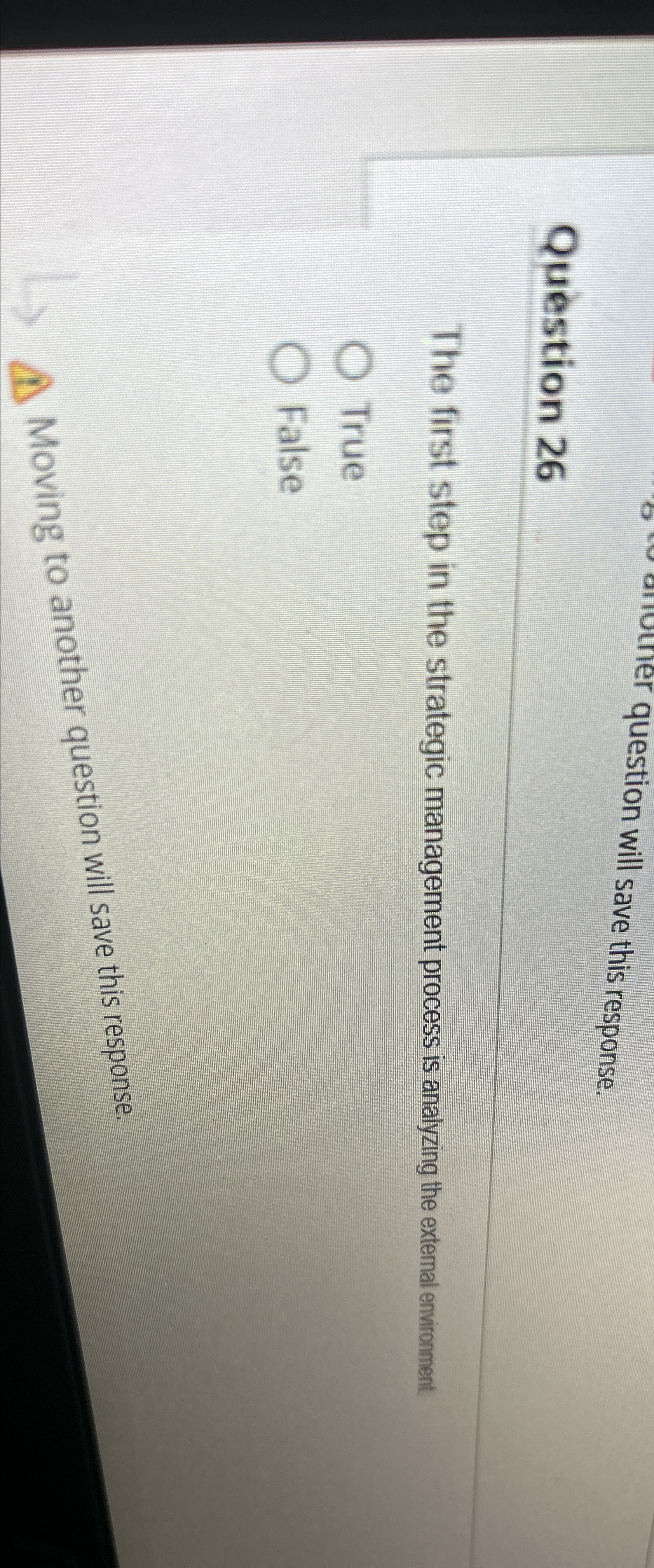  question will save this response. Question 26 The first step in