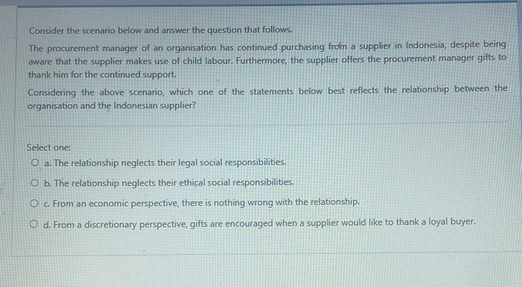  Consider the scenario below and answer the question that follows. The