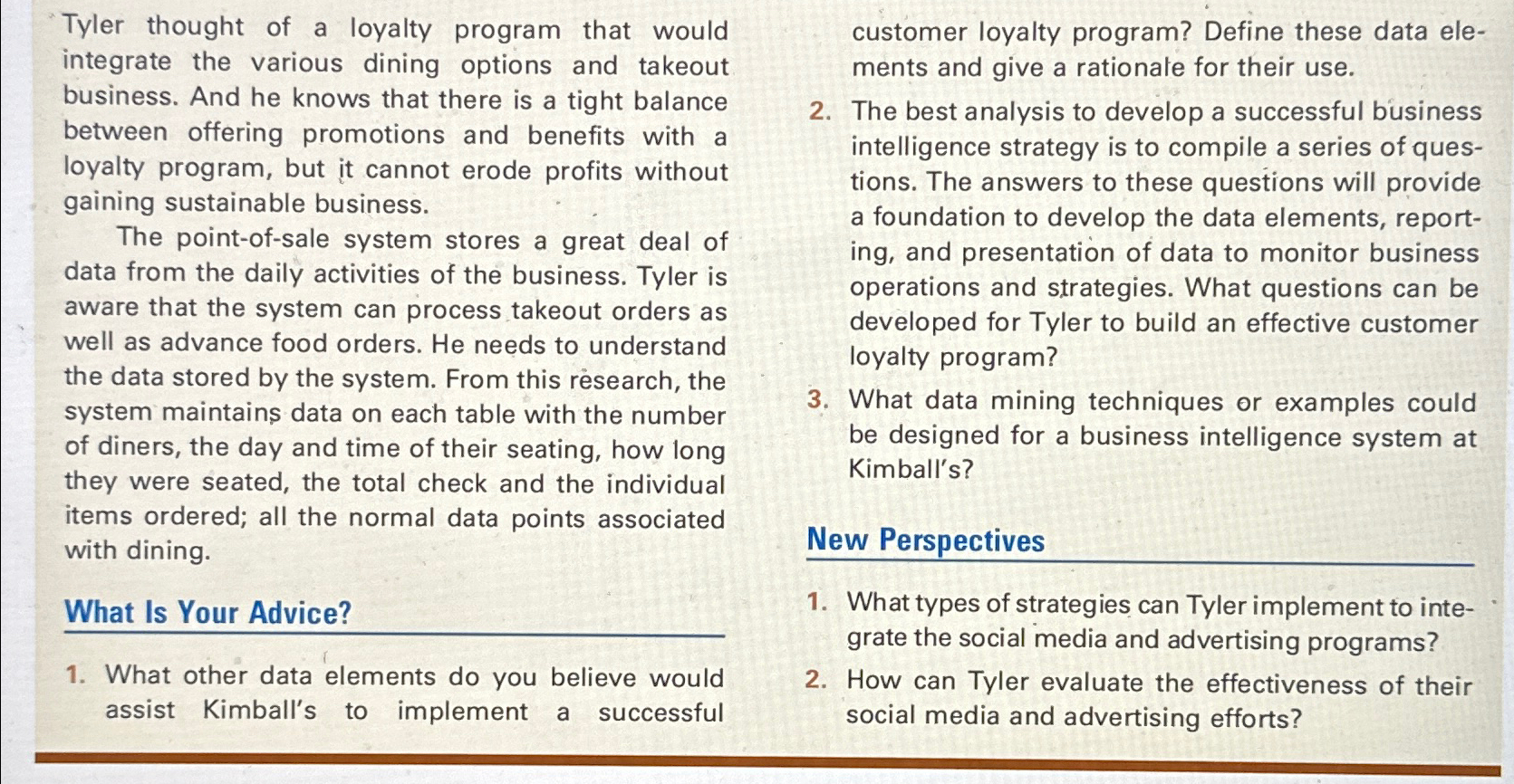  Tyler thought of a loyalty program that would integrate the various