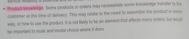  Product knowledge. Some products or orders may necessitate some knowledge transter