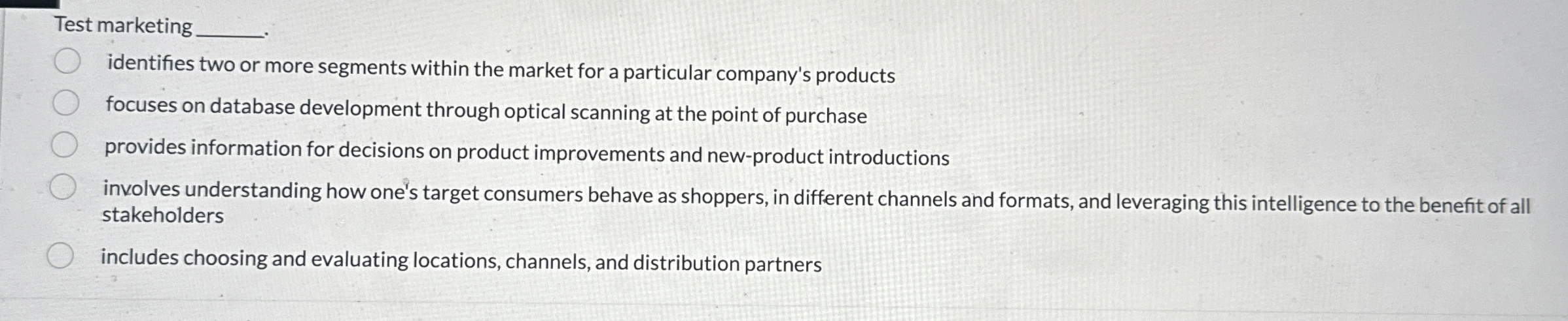 Test marketing q, identifies two or more segments within the market