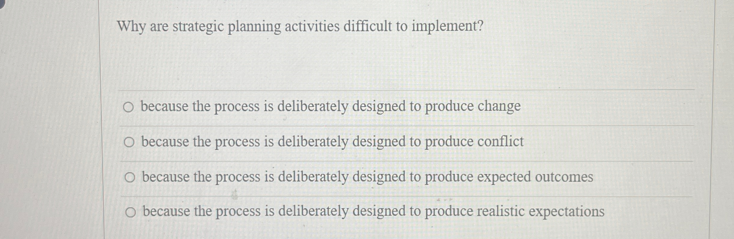  Why are strategic planning activities difficult to implement? because the process