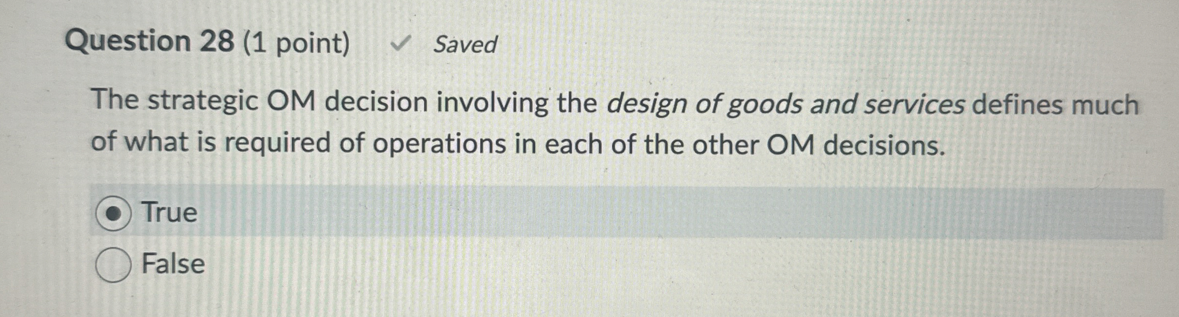  Question 28(1 point) The strategic OM decision involving the design of