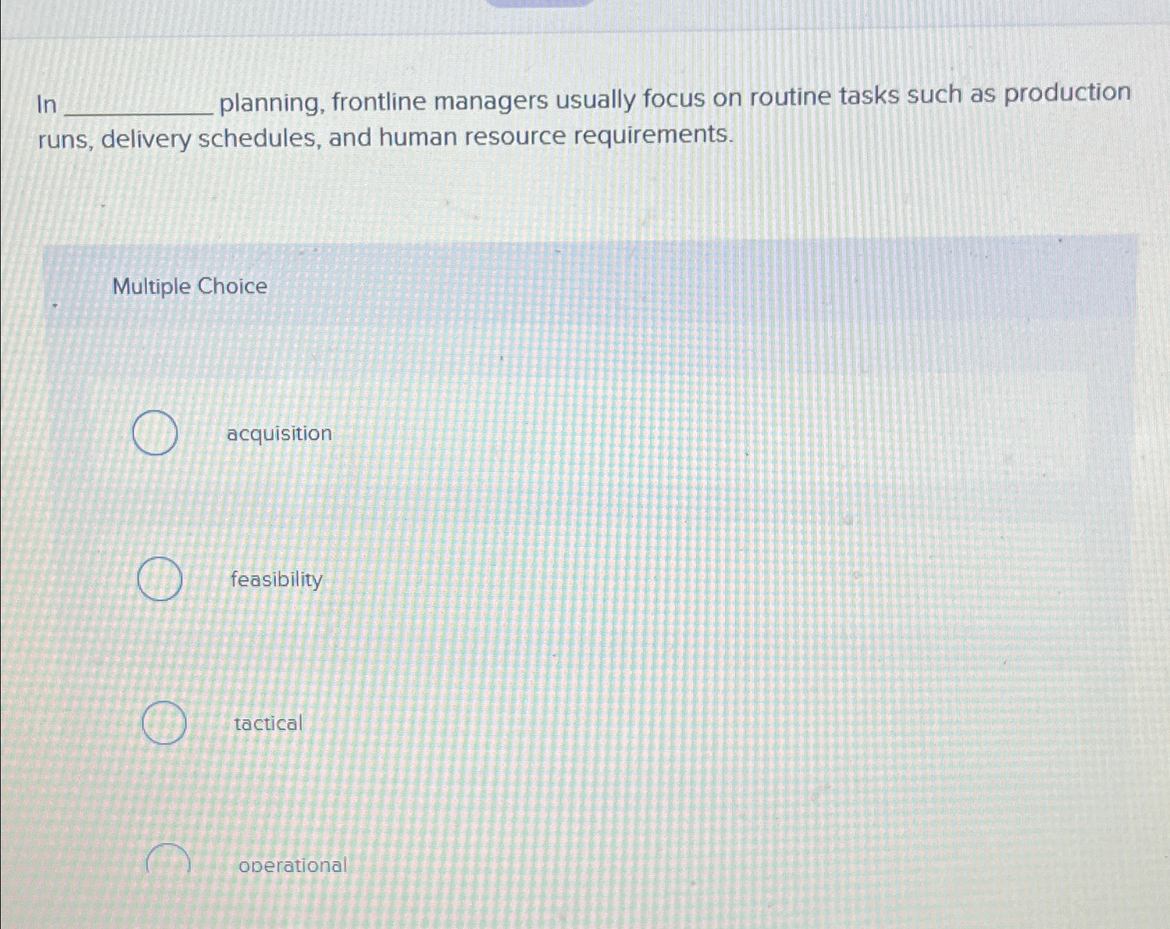  In planning, frontline managers usually focus on routine tasks such as