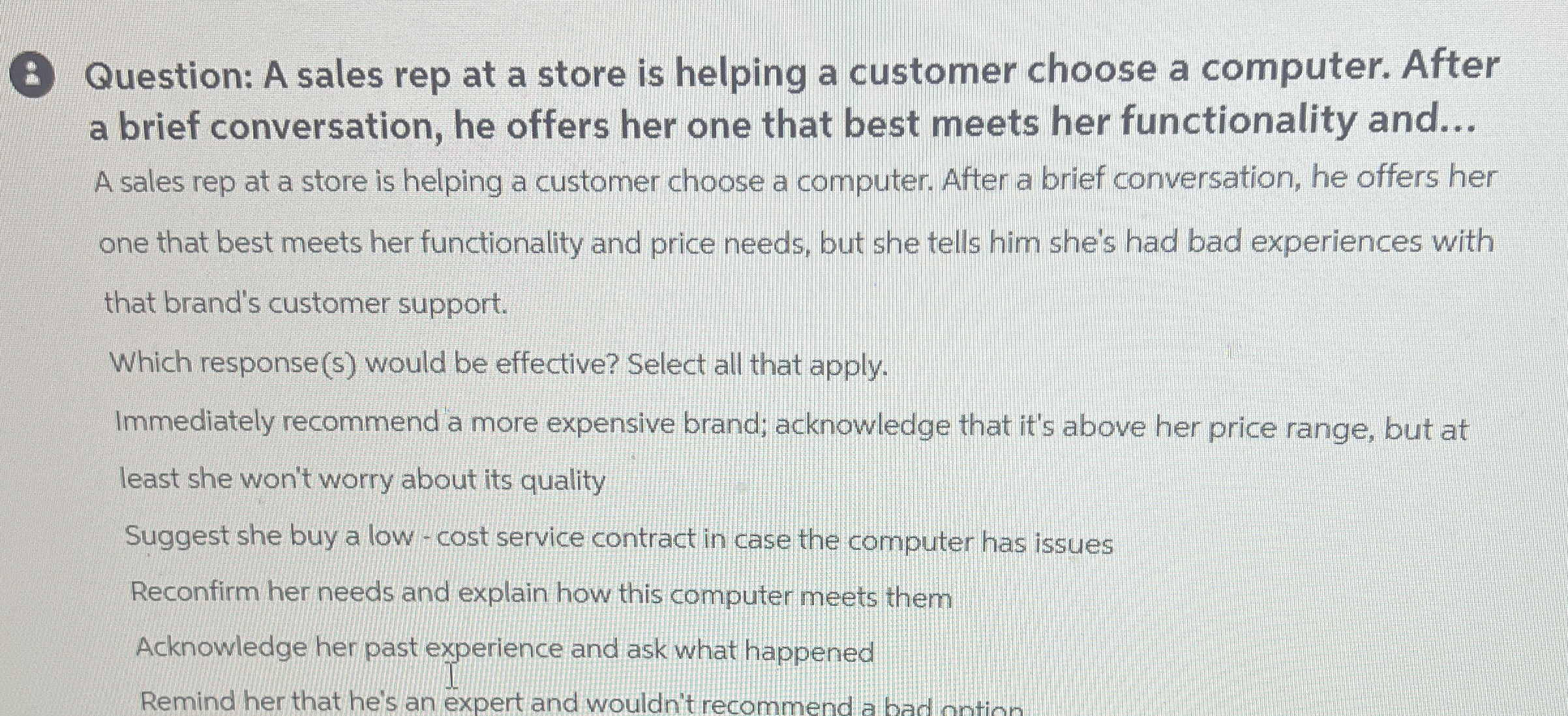  Question: A sales rep at a store is helping a customer