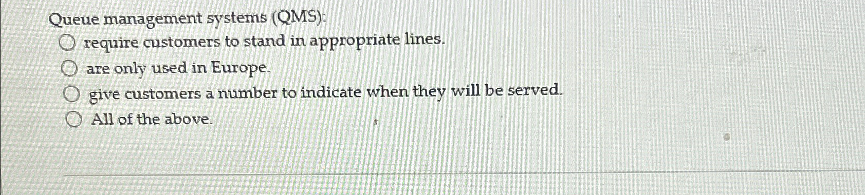  Queue management systems (QMS): require customers to stand in appropriate lines.