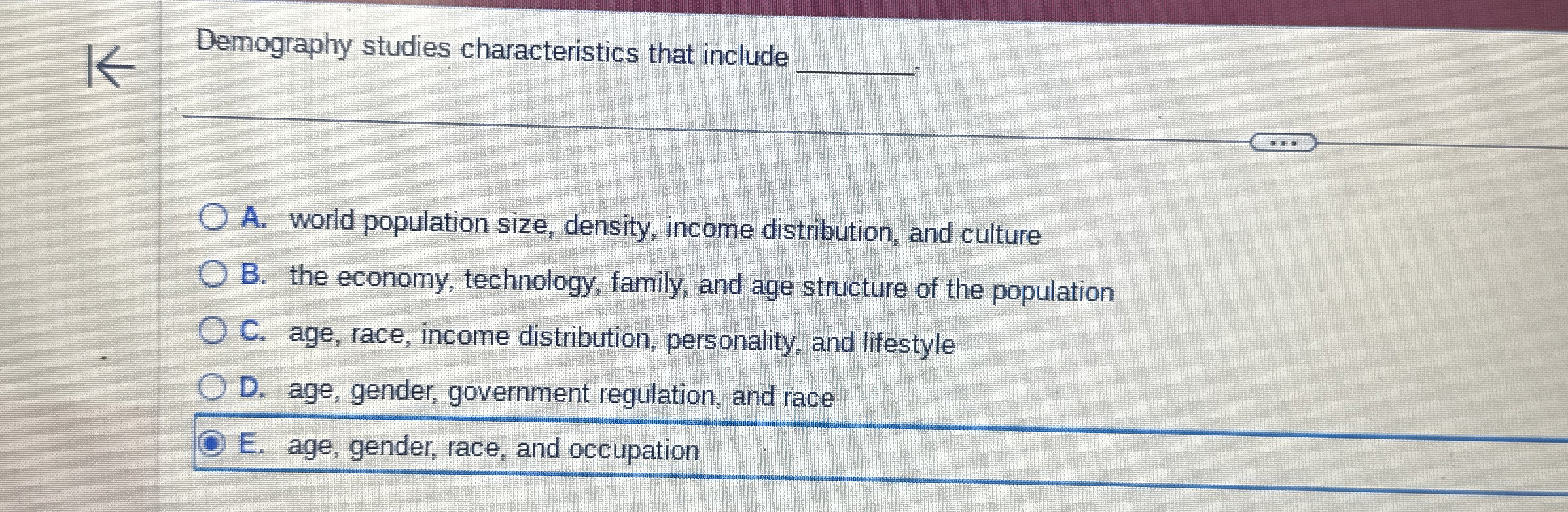  Demography studies characteristics that include q,4 A. world population size, density,