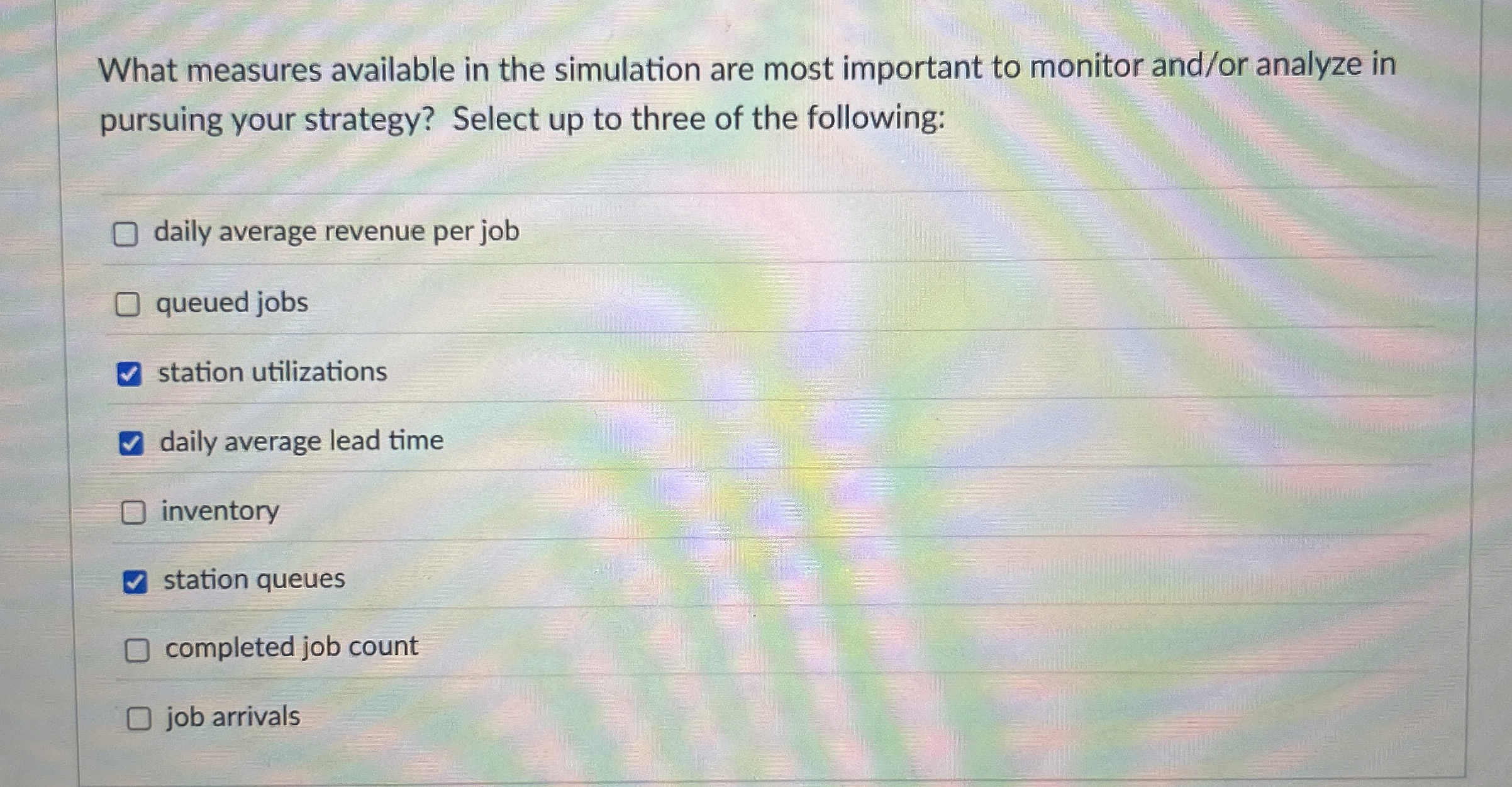  What measures available in the simulation are most important to monitor