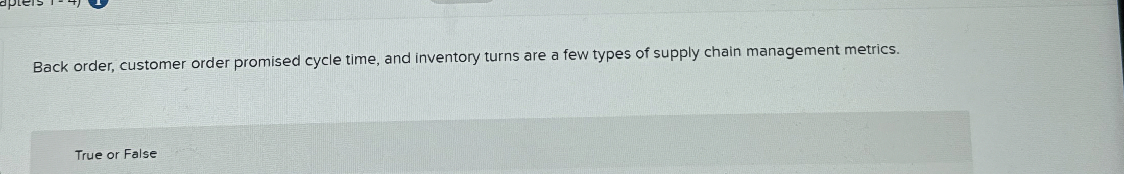  Back order, customer order promised cycle time, and inventory turns are