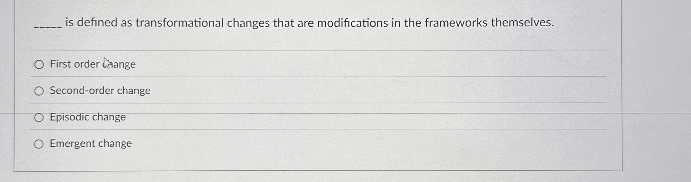  is defined as transformational changes that are modifications in the frameworks