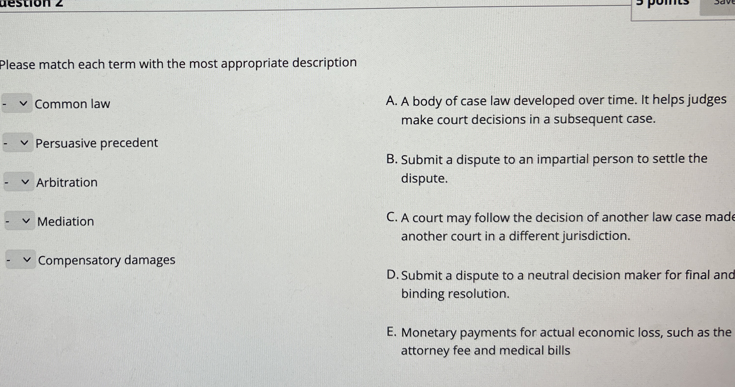  Please match each term with the most appropriate description Common law