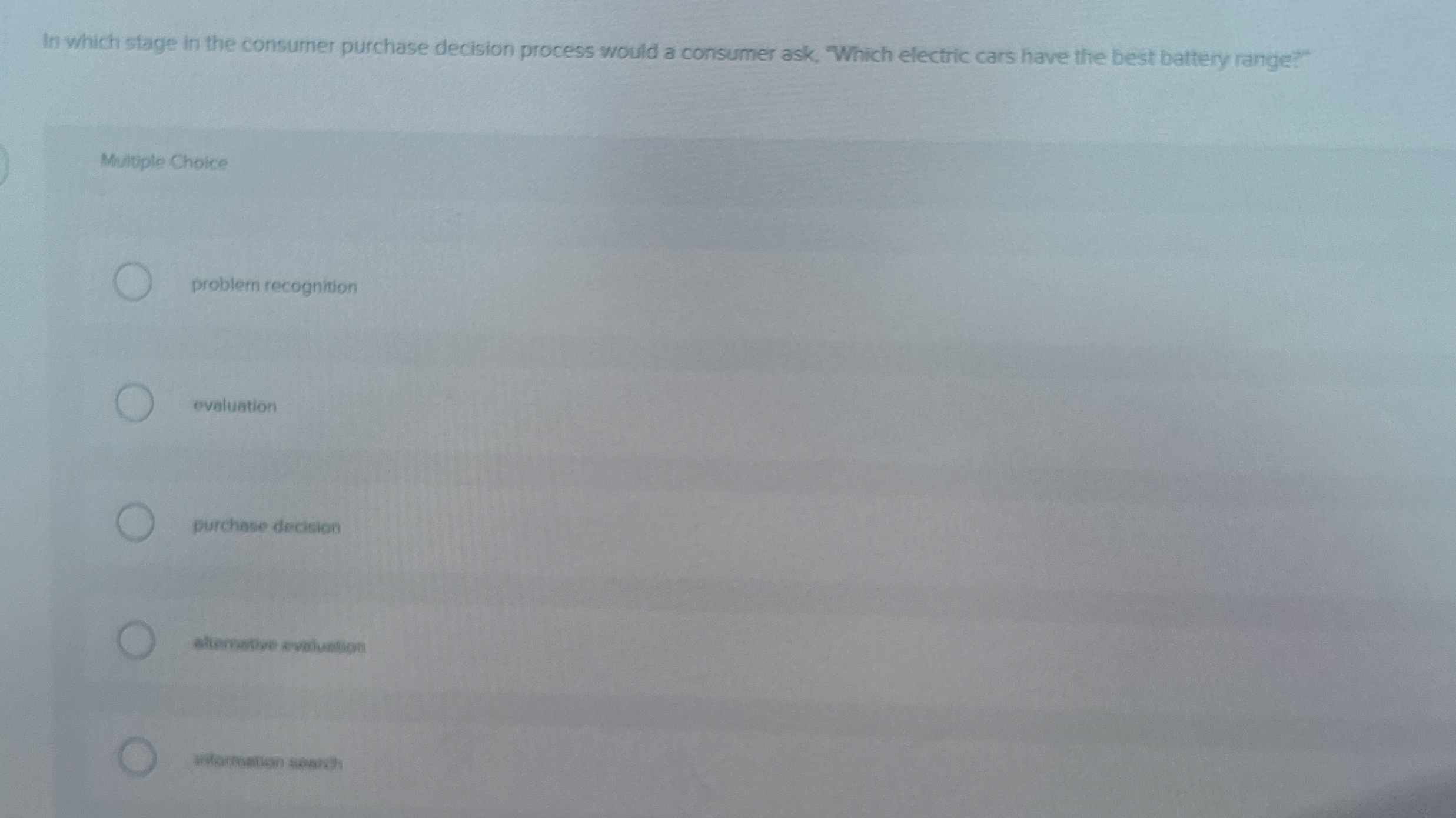  In which stage in the consumer purchase decision process would a